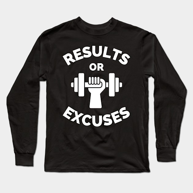 No Excuses Just Results Running Cross Country Fitness Gym Sport Motivation Inspirational Quote Long Sleeve T-Shirt by Famgift